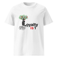 Loyalty is 1 White Organic Signature T-Shirt