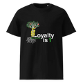 Loyalty is 1 Black 100% organic ring-spun cotton T-Shirt - Loyalty is 1